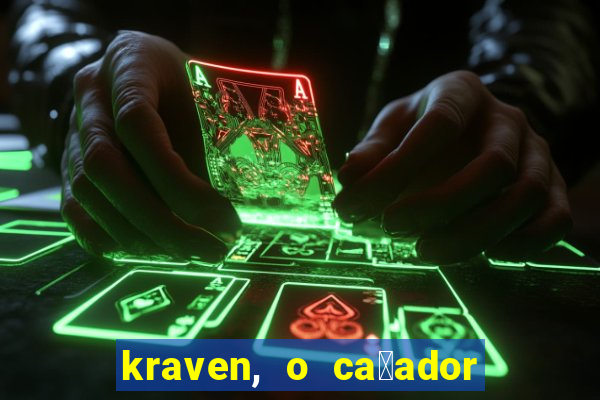 kraven, o ca莽ador filme completo dublado download